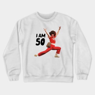 Sally O'Malley i am 50 Crewneck Sweatshirt